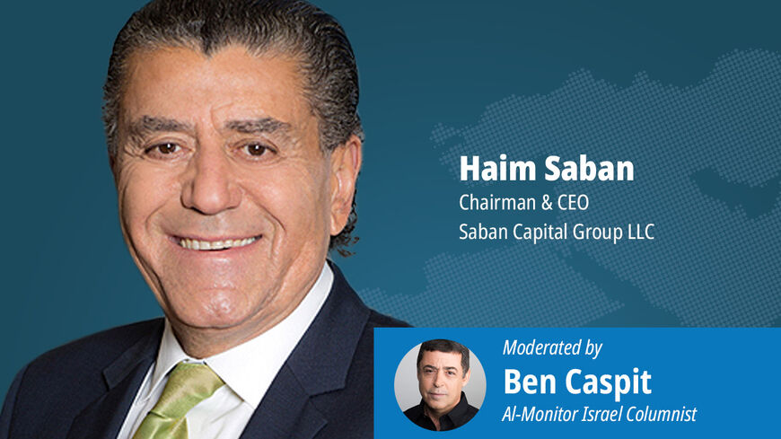 Prospects for Israel, its economy and US-Israel relations: Live Q&A webinar with Haim Saban