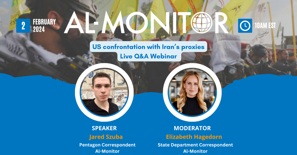 US confrontation with Iran's proxies: Live Q&A with Jared Szuba and Elizabeth Hagedorn - Al-Monitor: Independent, trusted coverage of the Middle East - Vimarsana News
